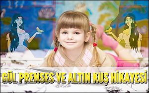 Gül Prenses Ve Altın Kuş Hikayesi