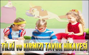Tilki ve Kırmızı Tavuk Hikayesi