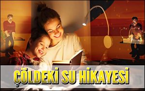Çöldeki Su Hikayesi