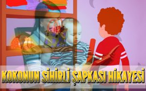 Kokonun Sihirli Şapkası Hikayesi