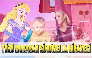 Yüzü Moraran Sindirella Hikayesi