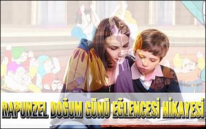 Rapunzel Doğum Günü Eğlencesi Hikayesi