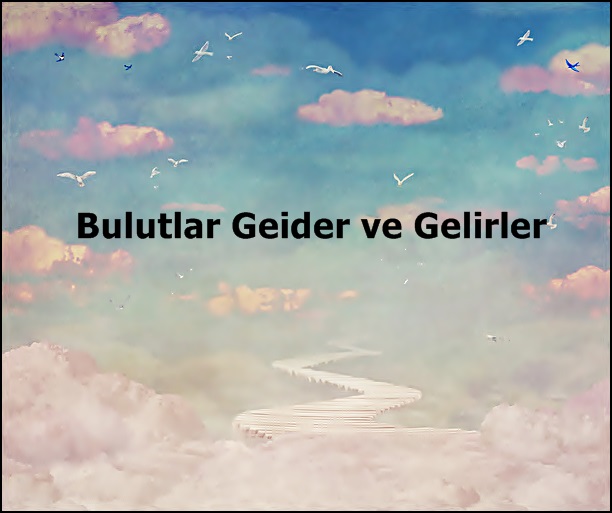 Bulutlar Geider ve Gelirler
