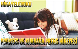 Prenses ve Kurbağa Prens Hikayesi