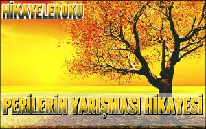 Perilerin Yarışması Hikayesi