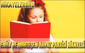 Emily ve Muhteşem Havuz Partisi Hikayesi