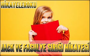 Jack ve Fasulye Sırığı Hikayesi