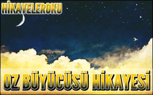 Oz Büyücüsü Hikayesi