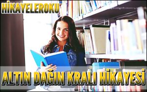Altın Dağın Kralı Hikayesi