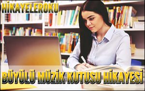 Büyülü Müzik Kutusu Hikayesi