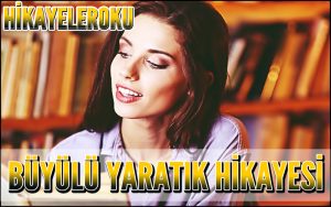 Büyülü Yaratık Hikayesi Oku