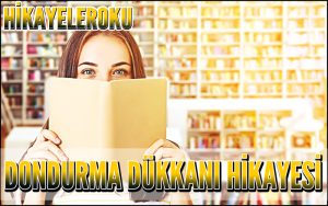 Dondurma Dükkanı Hikayesi