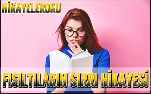 Fısıltıların Sırrı Hikayesi
