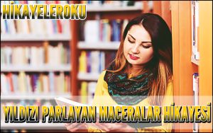 Yıldızı Parlayan Maceralar Hikayesi