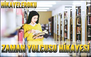 Zaman Yolcusu Hikayesi