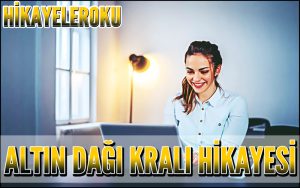 Altın Dağı Kralı Hikayesi