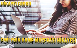 Emilynin Kamp Macerası Hikayesi