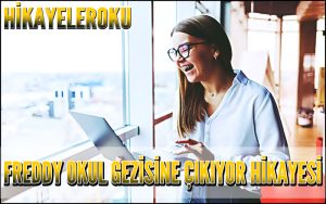 Freddy Okul Gezisine Çıkıyor Hikayesi