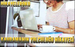 Kahramanın Yolculuğu Hikayesi