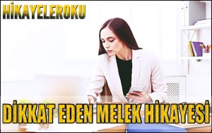 Dikkat Eden Melek Hikayesi