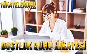 Dostluk Gücü Hikayesi
