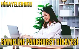 Emmeline Pankhurst Hikayesi