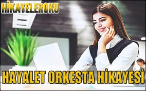 Hayalet Orkestrası Hikayesi