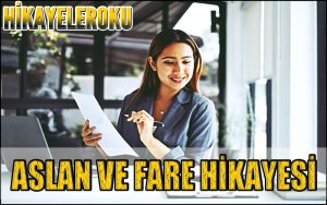 Aslan ve Fare Hikayesi