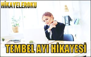 Tembel Ayı Hikayesi