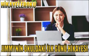 Jimmynin Okuldaki İlk Günü Hikayesi