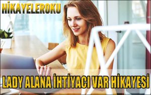 Lady Alana İhtiyacı Var Hikayesi