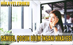Samuel Çocuk Bilim İnsanı Hikayesi