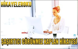 Şaşırtıcı Görünmez Kaplan Hikayesi