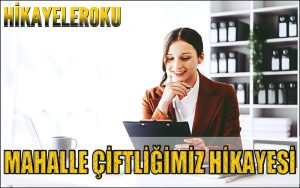 Mahalle Çiftliğimiz Hikayesi