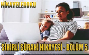Sihirli Sürahi Hikayesi - Bölüm 5