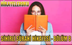 Sihirli Sürahi Hikayesi - Bölüm 8