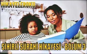 Sihirli Sürahi Hikayesi – Bölüm 3