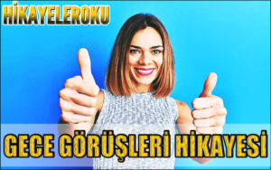 Gece Görüşleri Hikayesi