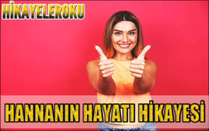 Hannanın Hayatı Hikayesi