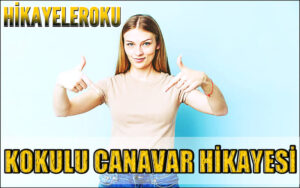 Kokulu Canavar Hikayesi