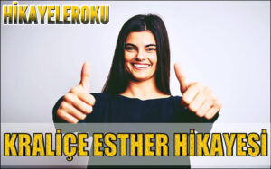 Kraliçe Esther Hikayesi