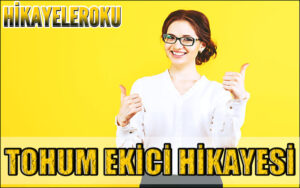 Tohum Ekici Hikayesi