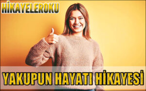 Yakupun Hayatı Hikayesi