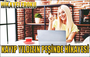 Kayıp Yıldızın Peşinde Hikayesi