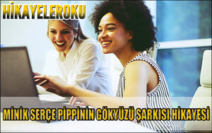 Minik Serçe Pippinin Gökyüzü Şarkısı Hikayesi