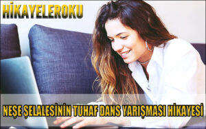 Neşe Şelalesinin Tuhaf Dans Yarışması Hikayesi