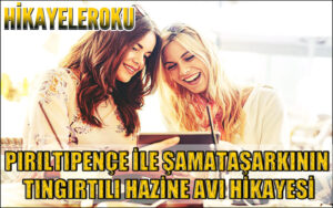 Pırıltıpençe İle Şamataşarkının Tıngırtılı Hazine Avı Hikayesi
