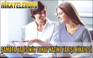 Şamata Vadisinin Tuhaf Hazine Yarışı Hikayesi