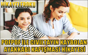 Pofpof İle Cıvıltayın Kaybolan Ayakkabı Kapışması Hikayesi