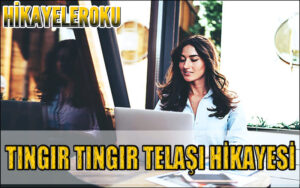 Tıngır Tıngır Telaşı Hikayesi